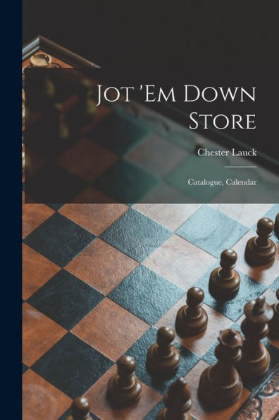 Jot 'Em Down Store; Catalogue, Calendar