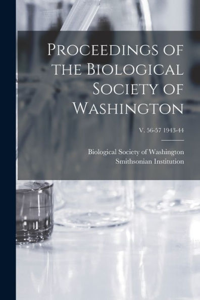 Proceedings Of The Biological Society Of Washington; V. 56-57 1943-44