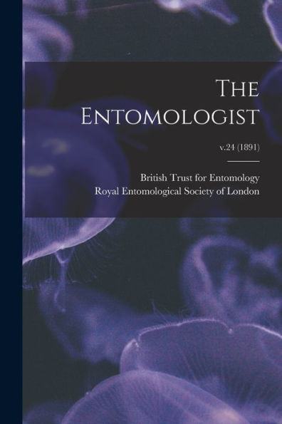 The Entomologist; V.24 (1891)