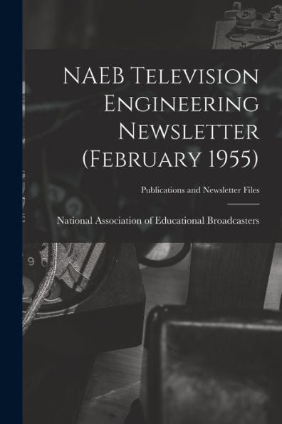 Naeb Television Engineering Newsletter (February 1955)