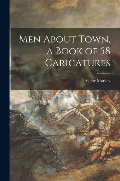 Men About Town, A Book Of 58 Caricatures