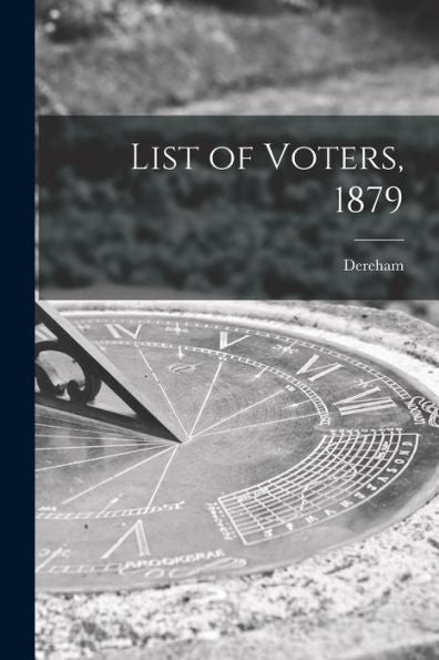 List Of Voters, 1879 [Microform]