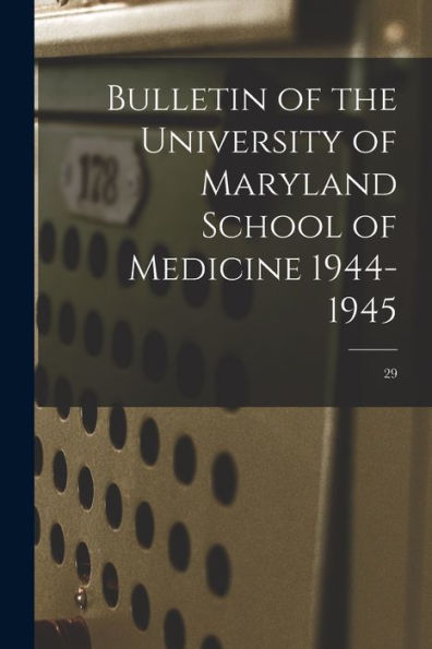 Bulletin Of The University Of Maryland School Of Medicine 1944-1945; 29