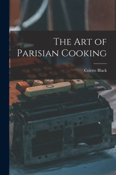 The Art Of Parisian Cooking