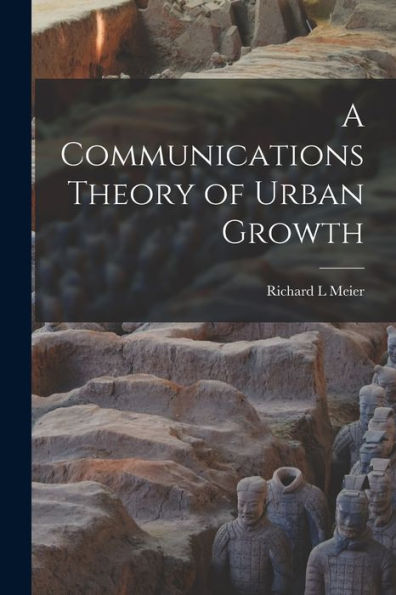 A Communications Theory Of Urban Growth
