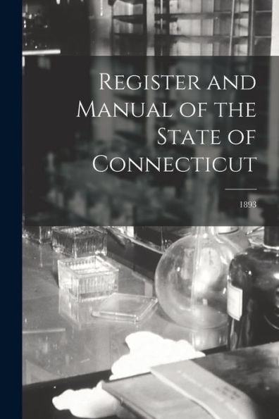 Register And Manual Of The State Of Connecticut; 1893