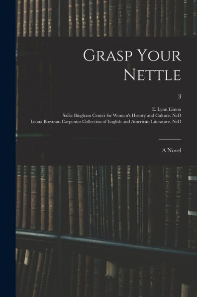 Grasp Your Nettle: A Novel; 3
