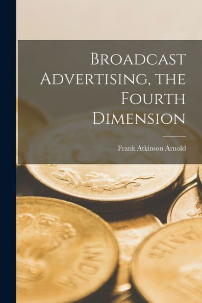 Broadcast Advertising, The Fourth Dimension