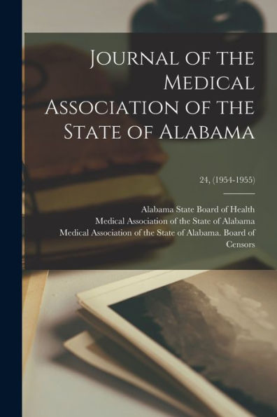 Journal Of The Medical Association Of The State Of Alabama; 24, (1954-1955)