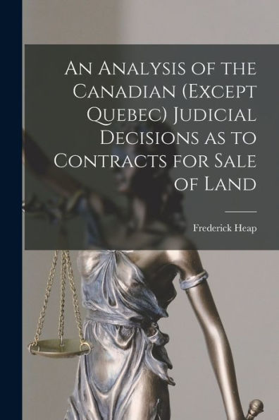 An Analysis Of The Canadian (Except Quebec) Judicial Decisions As To Contracts For Sale Of Land