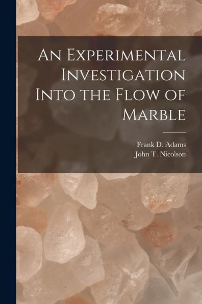 An Experimental Investigation Into The Flow Of Marble [Microform]