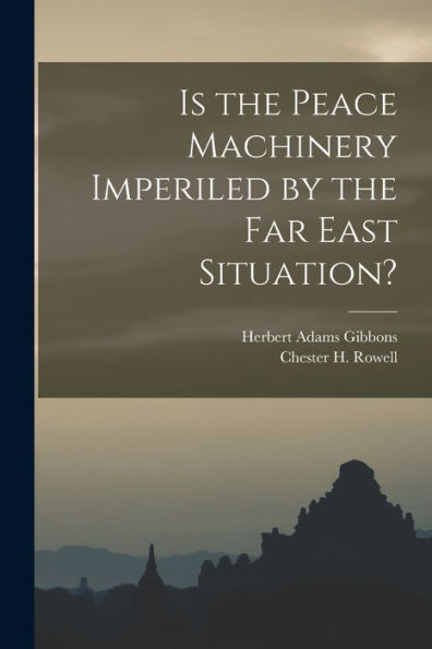 Is The Peace Machinery Imperiled By The Far East Situation?
