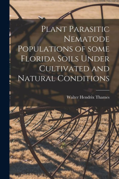 Plant Parasitic Nematode Populations Of Some Florida Soils Under Cultivated And Natural Conditions