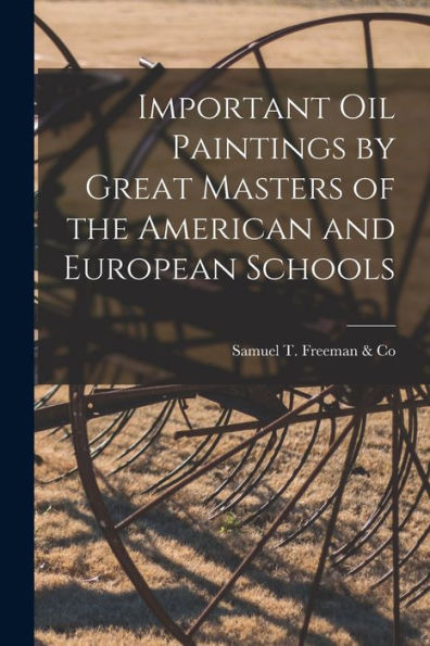 Important Oil Paintings By Great Masters Of The American And European Schools