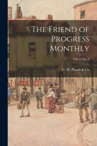 The Friend Of Progress Monthly; Vol. 1, No. 2