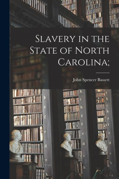 Slavery In The State Of North Carolina;