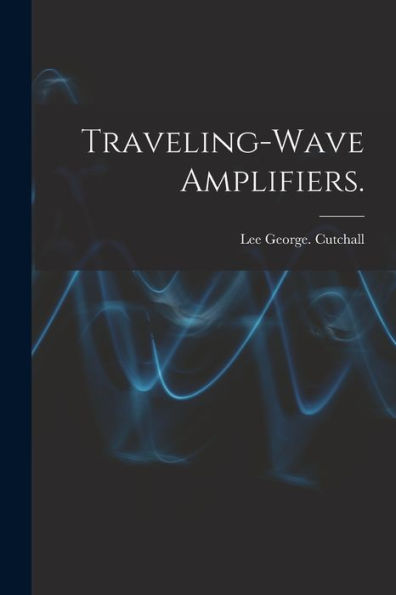 Traveling-Wave Amplifiers.