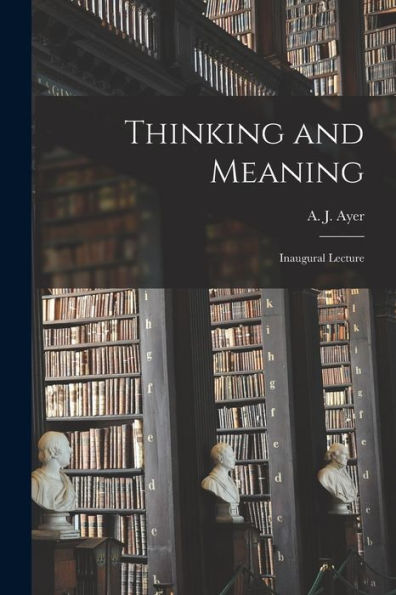 Thinking And Meaning: Inaugural Lecture