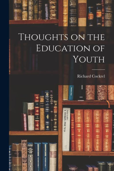 Thoughts On The Education Of Youth