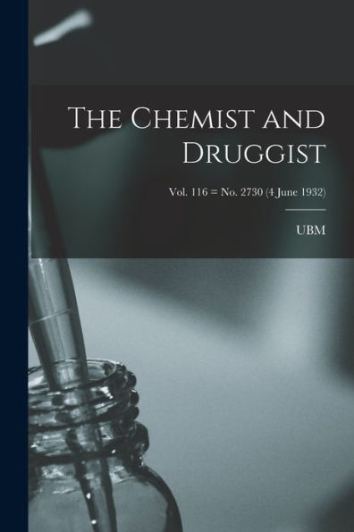 The Chemist And Druggist [Electronic Resource]; Vol. 116 = No. 2730 (4 June 1932)