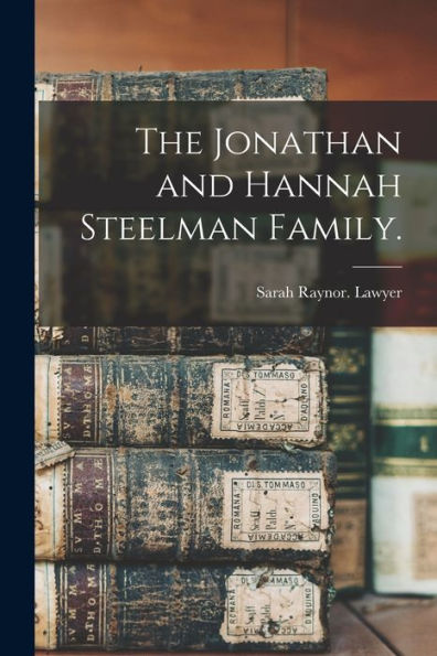 The Jonathan And Hannah Steelman Family.