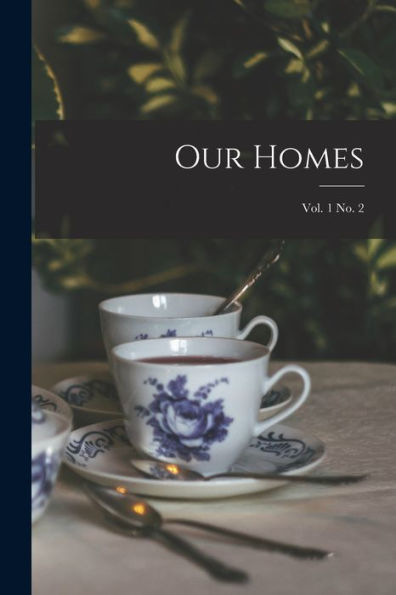 Our Homes; Vol. 1 No. 2
