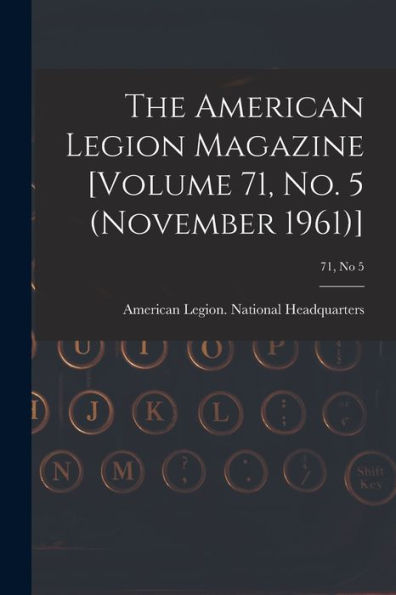 The American Legion Magazine [Volume 71, No. 5 (November 1961)]; 71, No 5