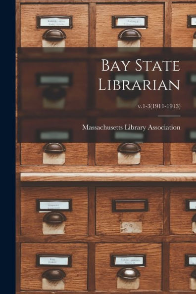 Bay State Librarian; V.1-3(1911-1913)