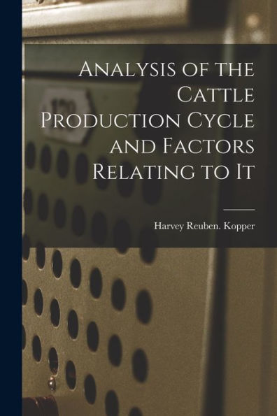 Analysis Of The Cattle Production Cycle And Factors Relating To It