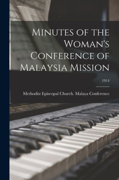 Minutes Of The Woman'S Conference Of Malaysia Mission; 1914