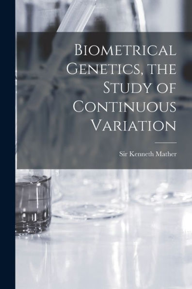 Biometrical Genetics, The Study Of Continuous Variation