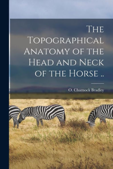 The Topographical Anatomy Of The Head And Neck Of The Horse ..