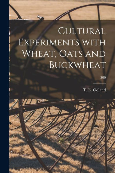 Cultural Experiments With Wheat, Oats And Buckwheat; 200