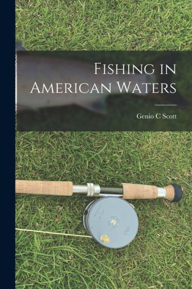 Fishing In American Waters [Microform]