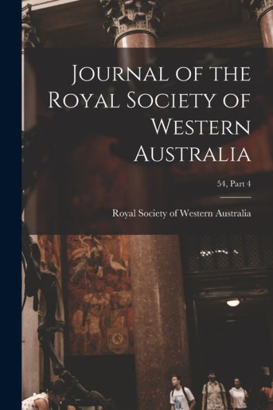 Journal Of The Royal Society Of Western Australia; 54, Part 4