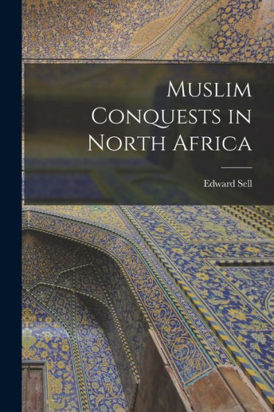 Muslim Conquests In North Africa