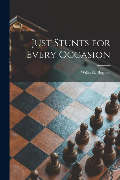 Just Stunts For Every Occasion