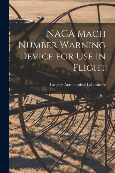 Naca Mach Number Warning Device For Use In Flight