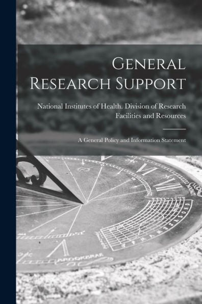 General Research Support; A General Policy And Information Statement