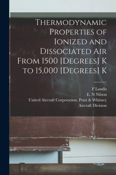 Thermodynamic Properties Of Ionized And Dissociated Air From 1500 [Degrees] K To 15,000 [Degrees] K