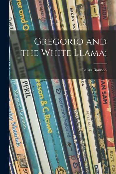 Gregorio And The White Llama;