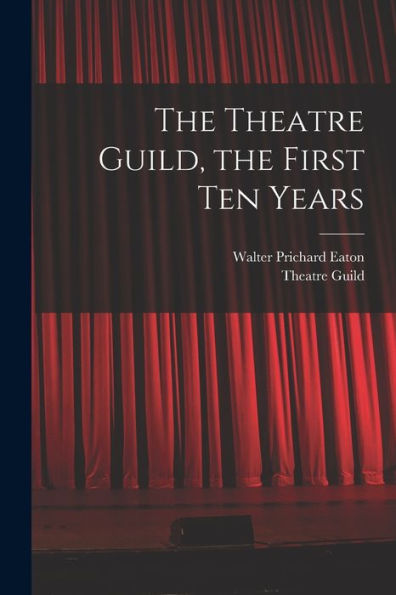 The Theatre Guild, The First Ten Years
