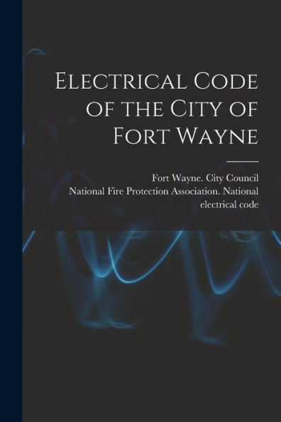 Electrical Code Of The City Of Fort Wayne