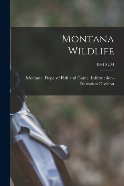 Montana Wildlife; 1964 Sum