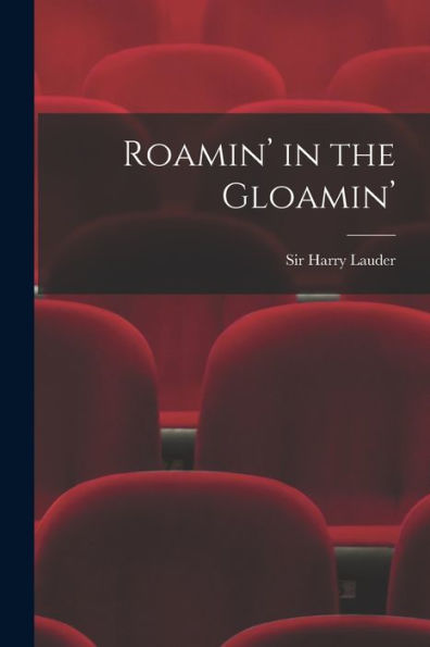 Roamin' In The Gloamin'