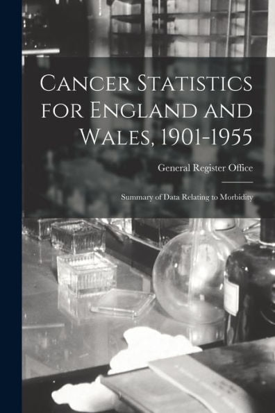 Cancer Statistics For England And Wales, 1901-1955: Summary Of Data Relating To Morbidity