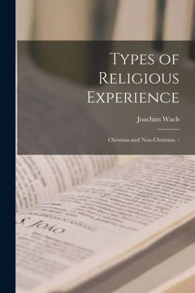 Types Of Religious Experience: Christian And Non-Christian. -