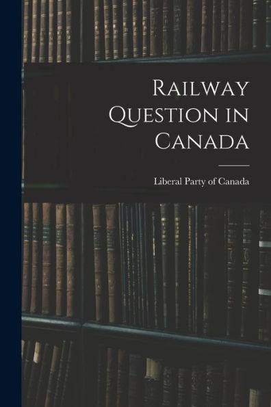 Railway Question In Canada
