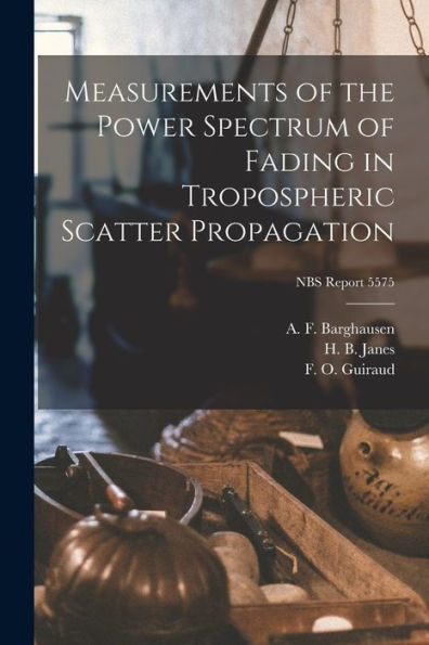 Measurements Of The Power Spectrum Of Fading In Tropospheric Scatter Propagation; Nbs Report 5575