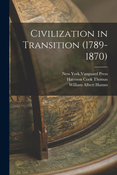 Civilization In Transition (1789-1870)